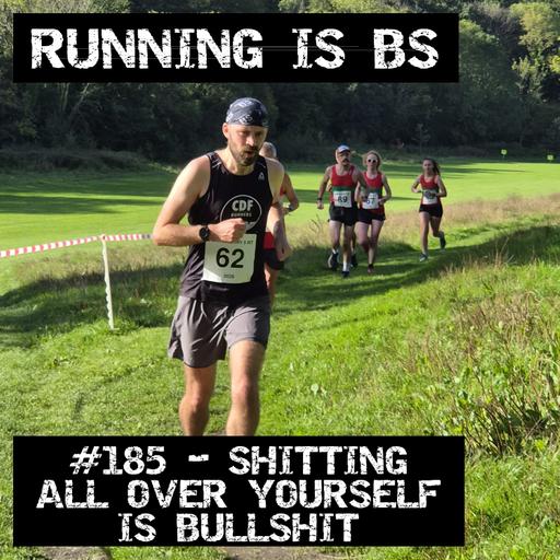 #185 - Shitting All Over Yourself is Bullshit
