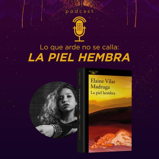 Lo arde no se calla: La piel hembra