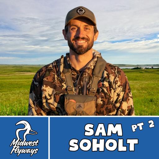 Sam Soholt; Protecting a Life Outdoors Pt. 2