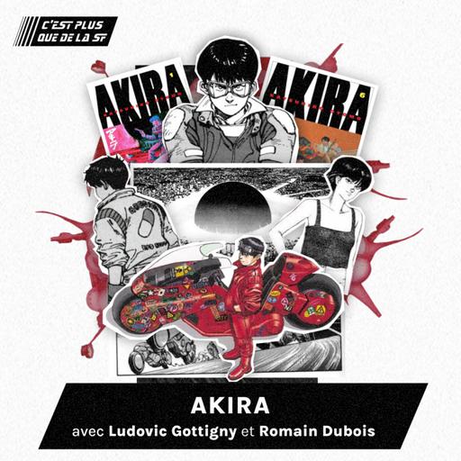 Akira, le plus grand manga de science-fiction - Ludovic Gottigny & Romain Dubois