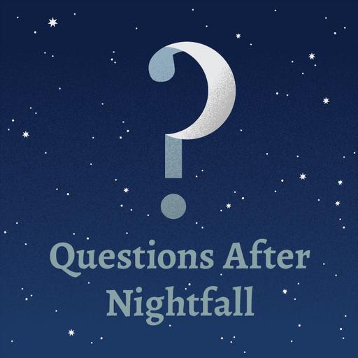 425 – Questions After Nightfall 36