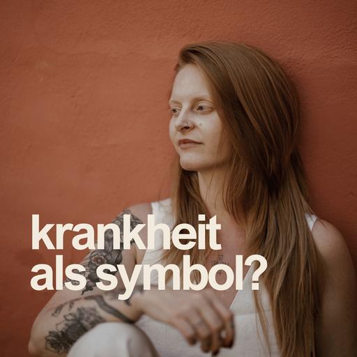 Krankheit als Symbol?