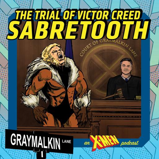 The Trial of Victor Creed! With Joe Jones, Allison Parent, Justin Wilder, Matt Parent, and Scott Free!