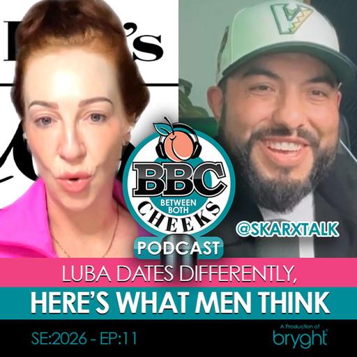 Luba Dates Differently. Here’s What Men Think. - The BBC Podcast - SE:2026 EP:11