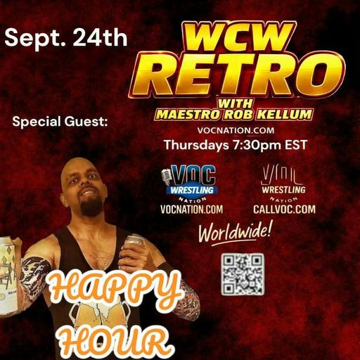 WCW Retro with "Maestro" Rob Kellum - Happy Hour