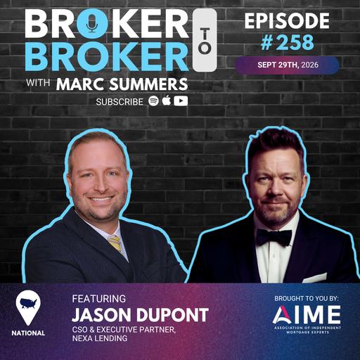 Broker to Broker Podcast: Jason duPont – Ep. 258