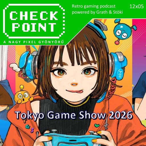 Checkpoint 12x05 - Tokyo Game Show 2026