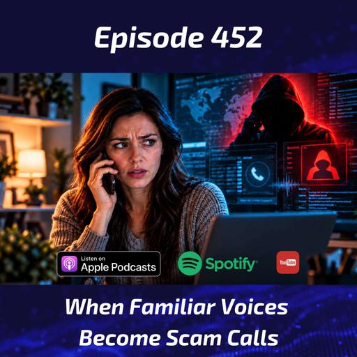When Familiar Voices Become Scam Calls