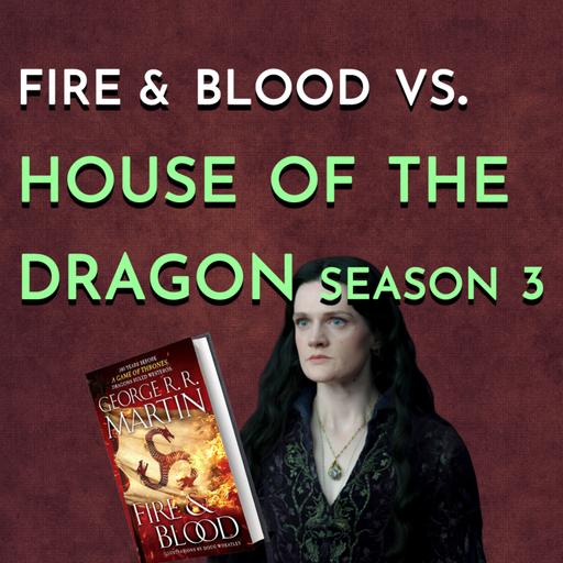 Fire & Blood vs. House of the Dragon Season 3