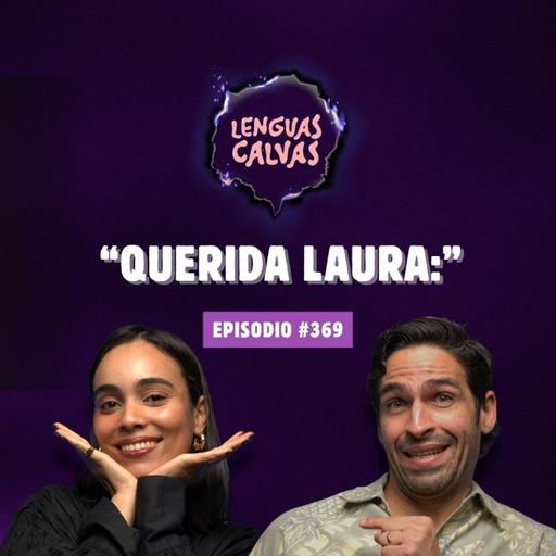 "Querida Laura:" | #369 Lenguas Calvas Podcast