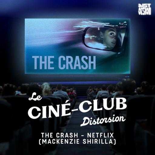 🍿 Ciné-club : The Crash (Mackenzie Shirilla)