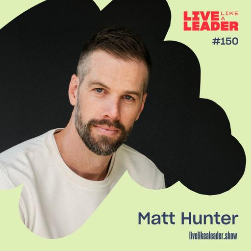 Matt Hunter: How to Be Tough Enough Without Becoming a Jerk