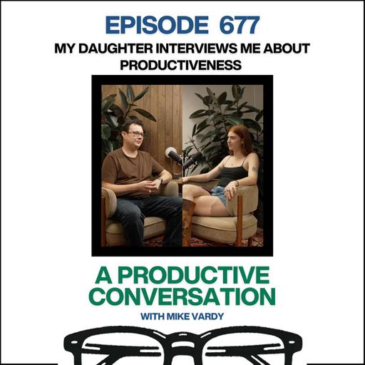 My Daughter Interviews Me About Productiveness (with Grace Vardy)