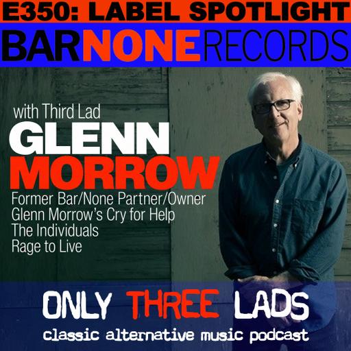 E350 - Glenn Morrow - Label Spotlight: Bar/None Records