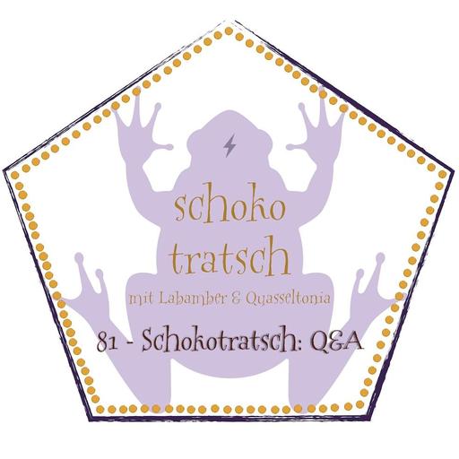 81 - Schokotratsch: Q&A