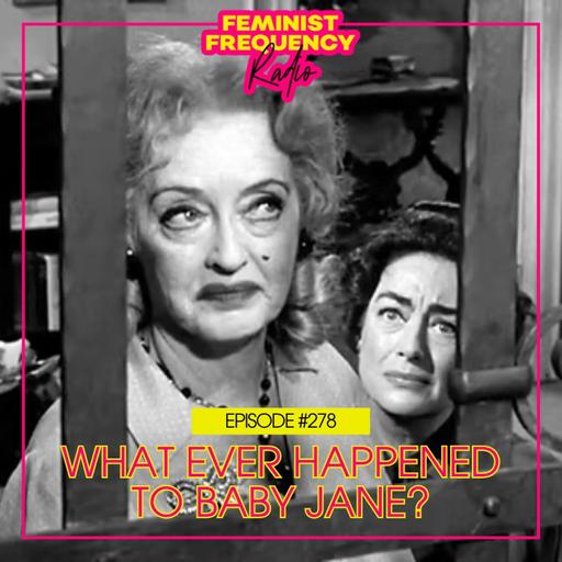 FFR 278: What Ever Happened to Baby Jane?