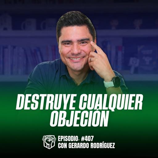 Cómo Manejar Objeciones de Ventas: El Error que las Provoca (Ep-407)