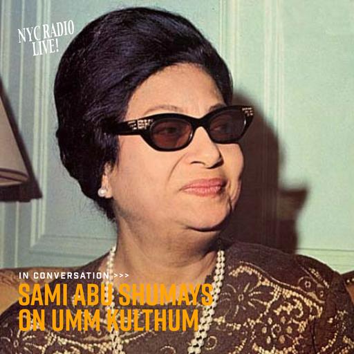 Sami Abu Shumays on Umm Kulthum