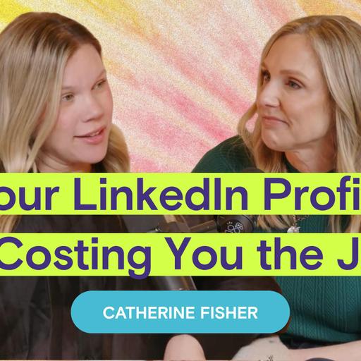 The New Rules of LinkedIn: How to Stand Out, Network, and Get Hired with Catherine Fisher