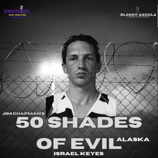 50 Shades of Evil: Alaska - Israel Keyes
