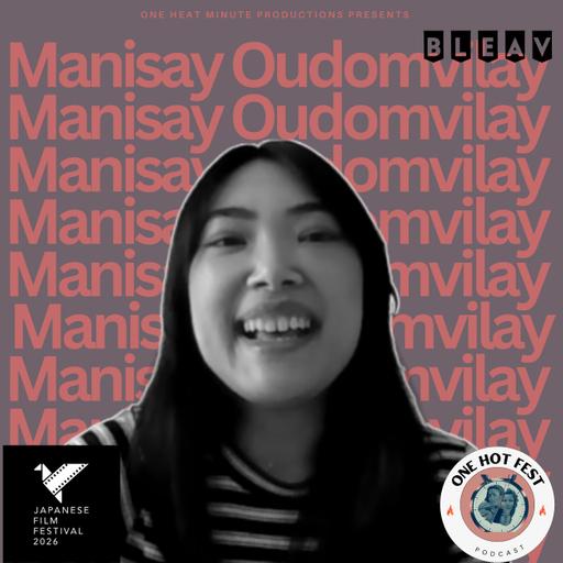 ONE HOT FEST: MANISAY OUDOMVILAY AND THE JAPANESE FILM FESTIVAL