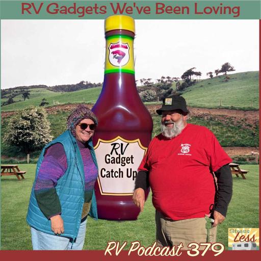 RV Gadget Catch-Up - RV Podcast Episode 379