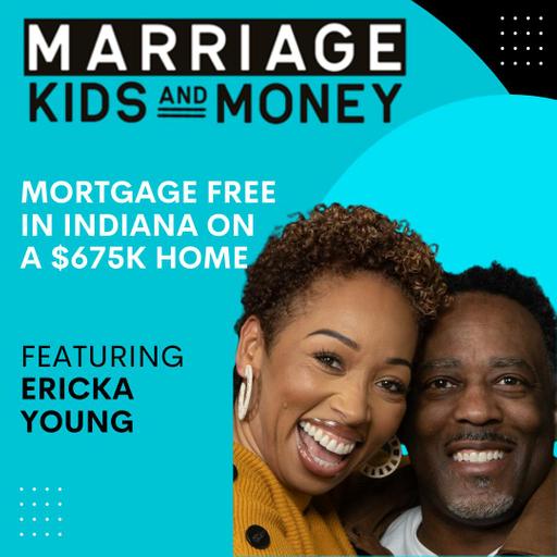 Mortgage Free in Indiana on a $675k Home | Ericka Young