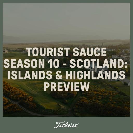 1217: Tourist Sauce Season 10 - Scotland: Islands & Highlands Preview
