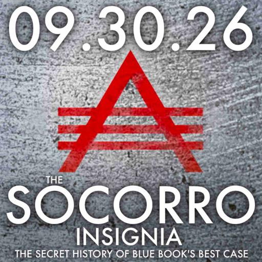 The Socorro Insignia: The Secret History of Blue Book's Best Case | MHP 09.30.26.