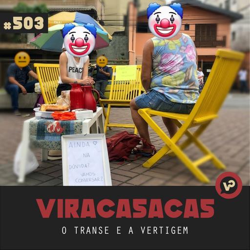 #503 "O transe e a vertigem" - com Rodrigo Nunes