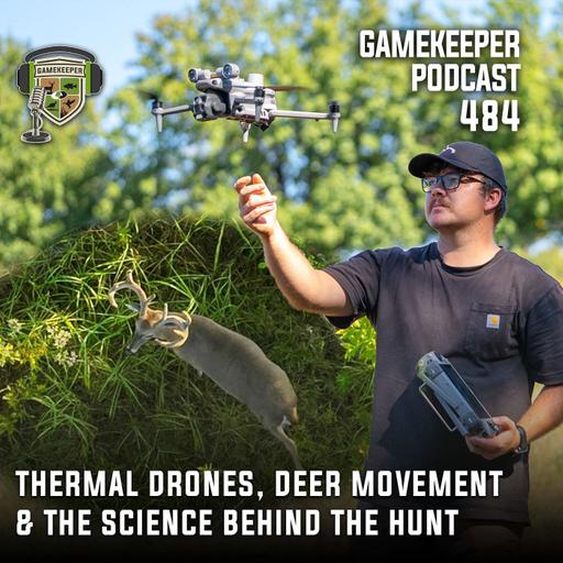 EP: 484 |Thermal Drones, Deer Movement & the Science Behind the Hunt