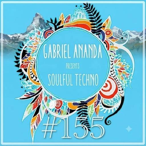 Gabriel Ananda - Gabriel Ananda Presents Soulful Techno 155