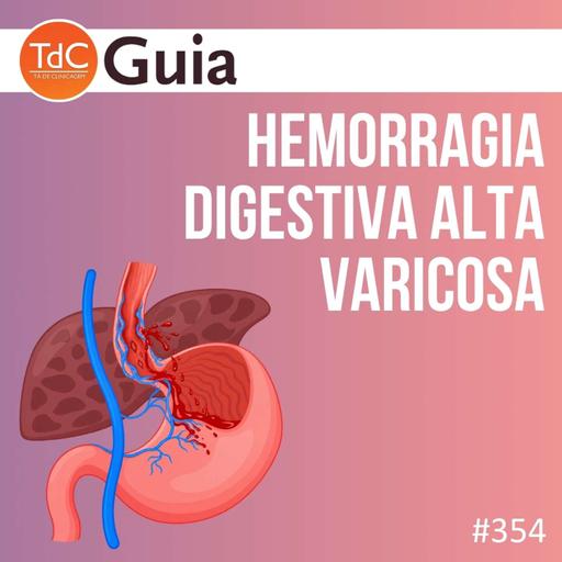 TdC 354: Manejo de hemorragia digestiva alta varicosa