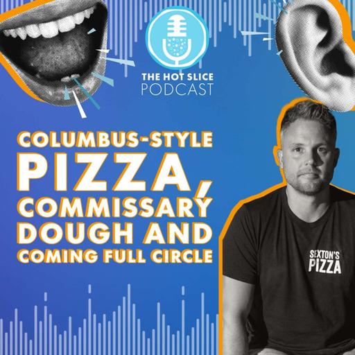330. Columbus-style Pizza, Commissary Dough and Coming Full Circle