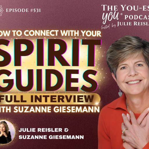How to Connect With Your Spirit Guides | FULL Interview with Suzanne Giesemann