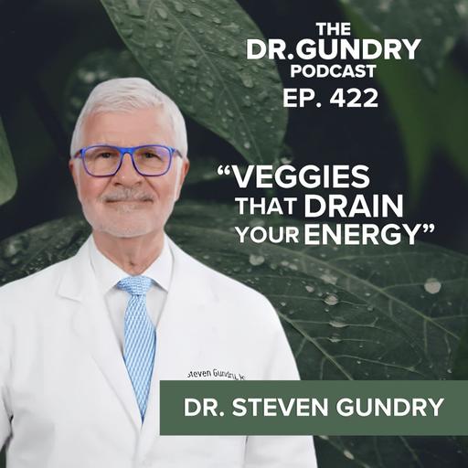 Are Nightshade Veggies Bad For Me? Dr. Gundry Weighs In | EP 422