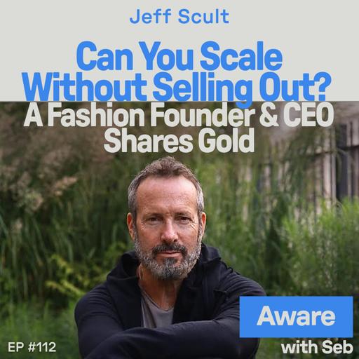 Can You Scale Without Selling Out? A Fashion Founder & CEO Shares Gold | Jeff Scult