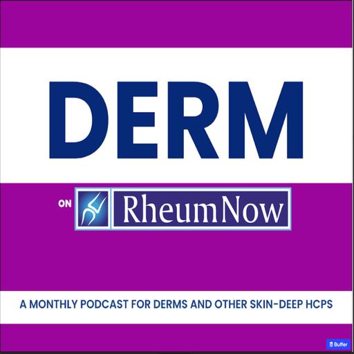 DERM on RheumNow PODCAST (September 2026)