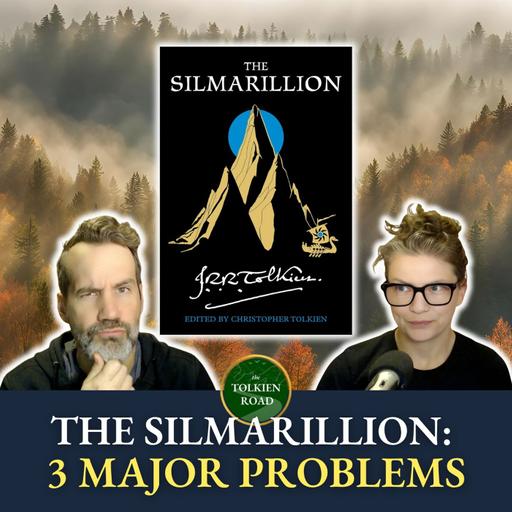 Three Major Problems With The Silmarillion (Episode 0253 Revisited)