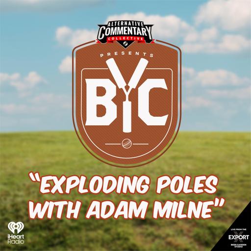 "Exploding Poles With Adam Milne"