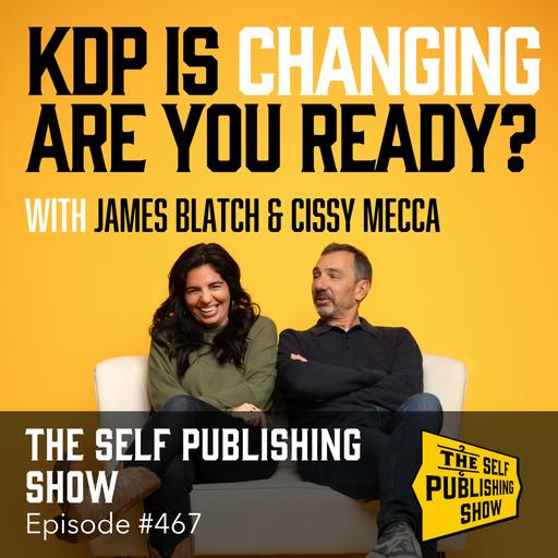 SPS-467: Amazon KDP Is Changing – Are You Ready?