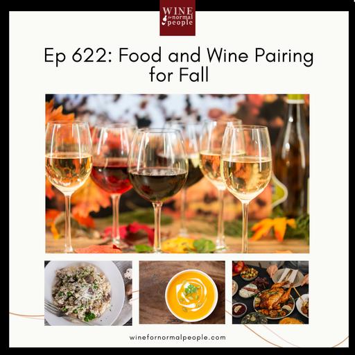 Ep 622: Food and Wine Pairing for Fall