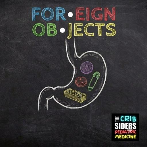 S8 Ep193: How Did That Get There? Foreign Bodies in Pediatric Patients