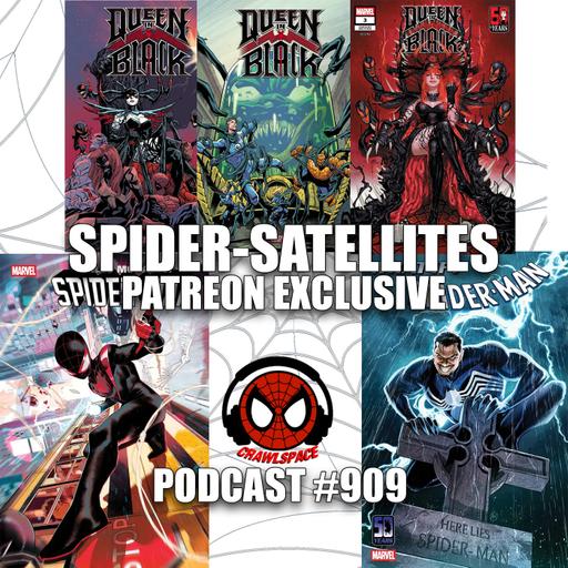 Podcast #908-Spider-Satellites Patreon Exclusive | What if Kraven| Queen in Black| Miles Morales