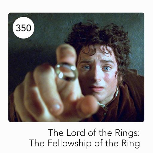 350: THE LORD OF THE RINGS: THE FELLOWSHIP OF THE RING