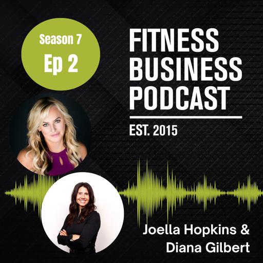 Why Your Group Fitness Classes Aren't Full (And How to Fix It) - with Joella Hopkins & Diana Gilbert (S7 E2)