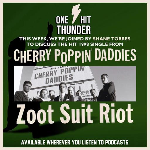“Zoot Suit Riot” by Cherry Poppin’ Daddies (f/ Shane Torres)
