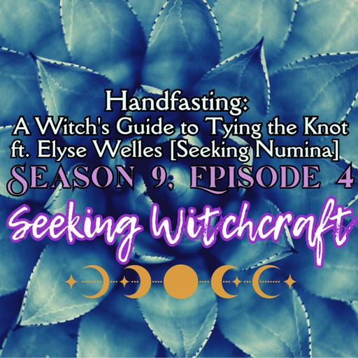 Handfasting: A Witch's Guide to Tying the Knot ft. Elyse Welles