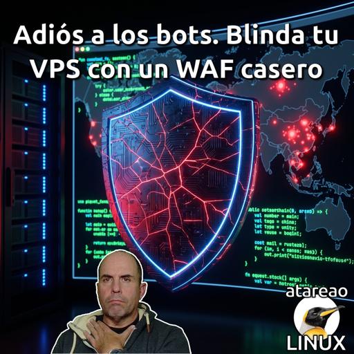 ATA 836 Adiós a los bots. Blinda tu VPS con un WAF casero