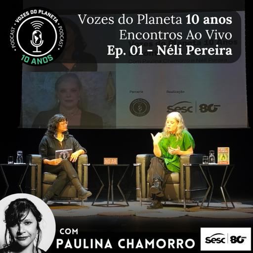 Vozes do Planeta 10 anos | Encontros Ao Vivo – Ep. 01: Néli Pereira